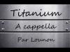 Embedded thumbnail for Titanium - David Guetta ft. Sia [A cappella cover]