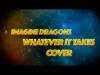 Embedded thumbnail for Imagine Dragons - Whatever It Takes