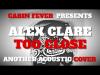 Embedded thumbnail for TOO CLOSE - ALEX CLARE - CABIN FEVER PRESENTS - ANOTHER ACOUSTIC COVER